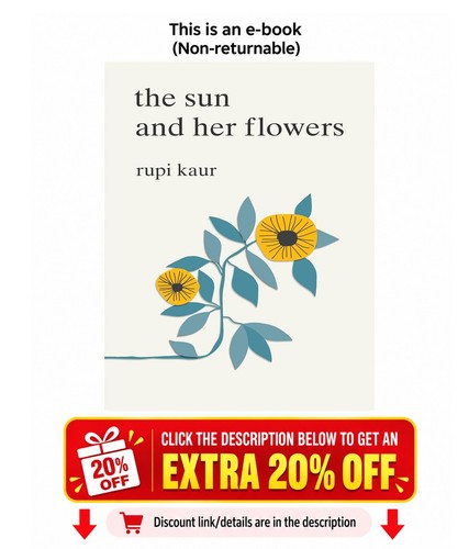 The sun and her flowers - the, rupi